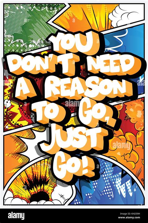 You Dont Need A Reason To Go Just Go Vector Illustrated Comic Book