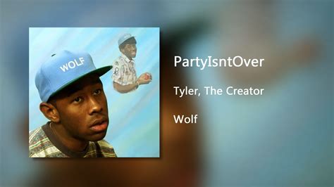 PartyIsntOver Tyler The Creator Clean YouTube