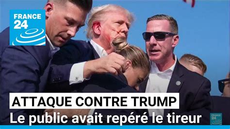 Tentative Dassassinat De Trump Le Tireur Avait été Repéré Par Le Public Avant Quil Passe à L