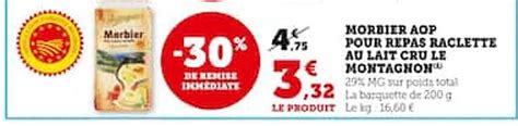 Promo Morbier Aop Pour Repas Raclette Au Lait Cru Le Montagnon Chez