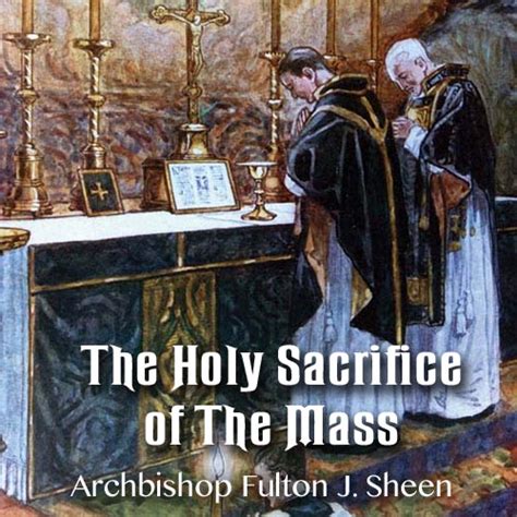 Holy Sacrifice Of The Mass Keep The Faith