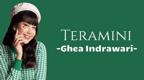 Teramini Ghea Indrawari Lirik Lagu Youtube