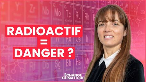 Tout Comprendre Sur La Radioactivit Avec Emmanuelle Galichet Youtube