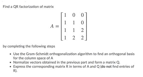 Solved Find A Qr Factorization Of Matrix A Chegg