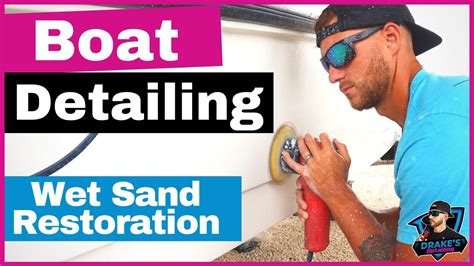 How To Wet Sand A Boat Full Boat Detailing Tutorial My Exact System