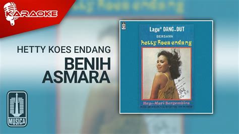 Hetty Koes Endang Benih Asmara Official Karaoke Video Youtube