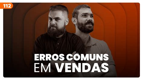 Erros Comuns Que As Pessoas Cometem Ao Vender Youtube