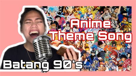 Batang 90s Anime Theme Song Compilation Cover Youtube