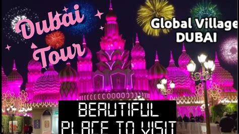 Dubai Tour Global Village Dubai Place To Visit In Dubai Tourist