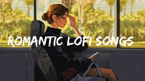 Romantic Lofi Songs Romantic Lofi Mashup Hindi Lofi Songs To Study