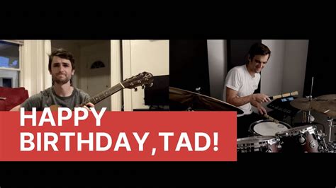 Drums To Birthday Songs Happy Birthday Tad Youtube