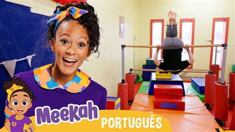 Meekah e a Cambalhota Olá Meekah Amigos do Blippi Brasil Videos