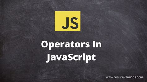 Operators In JavaScript Recursive Minds