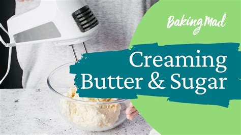 How To Cream Butter And Sugar Baking Mad Youtube