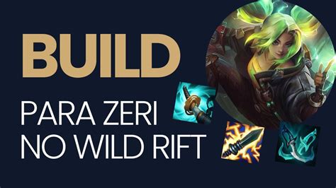 Dicas De Build Para Testar Na Zeri Wild Rift Youtube