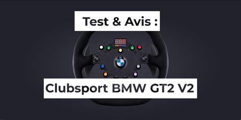 Test Et Avis Du Fanatec ClubSport BMW GT2 V2 Homeracing