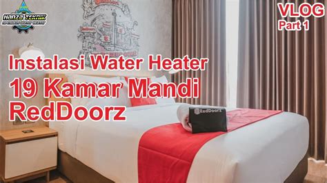 Pasang 19 Water Heater Di RED DOORZ Tegal Vlog Part 1 YouTube