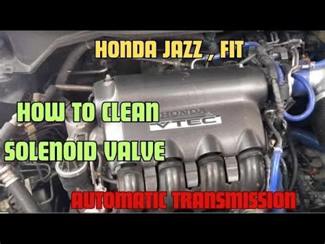 Honda Jazz Fit How To Clean Solenoid Valve Paano Maglinis Ng Solenoid