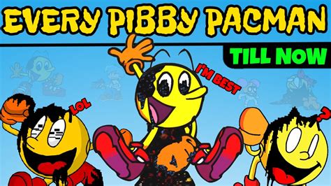 Friday Night Funkin Every Pibby Pacman Till Now Pibby X FNF Mod