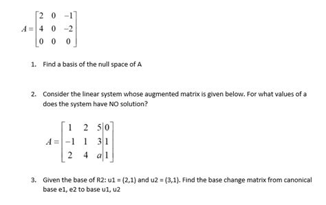 Solved Find Basis Of The Null Space Of Consider The Linear System Whose Augmented Matrix Is