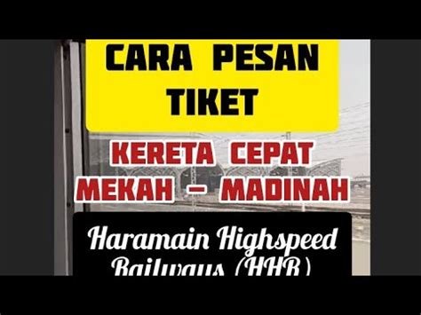 Cara Pesan Tiket Kereta Cepat Makkah Madinah Haramain Highspeed