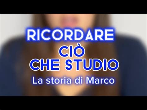 Non Riesci A Ricordare Quello Che Studi Ti Racconto La Storia Di