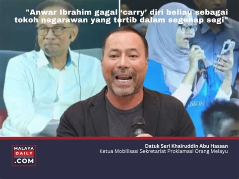 Isu Gurauan Seksis Anwar Gagal ‘carry’ Diri Sebagai Pemimpin Berwibawa Khairuddin Abu Hassan