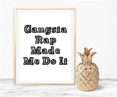 Rap Lyrics Wall Art Gangsta Rap Made Me Do It Gangster Rap Etsy