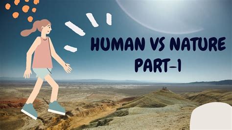 Human Vs Nature Part 1 Youtube