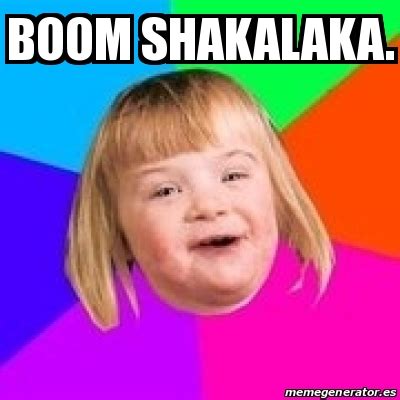 Meme Retard Girl BOOM SHAKALAKA 18141961