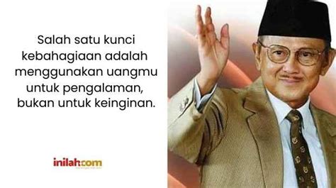 80 Quotes Bj Habibie Tentang Kehidupan Cinta Hingga Kepemimpinan