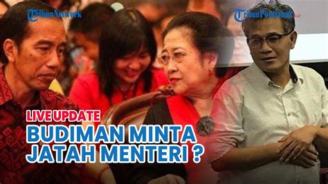 Pdi Perjuangan Sebut Budiman Sudjatmiko Minta Jatah Menteri Sebelum