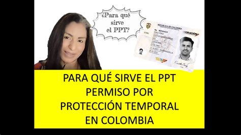 Para Qu Sirve El Ppt En Colombia Permiso Por Protecci N Temporal