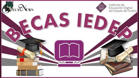 BECAS IEDEP 2022 Convocatoria Requisitos INFORMACION A Del REGISTRO