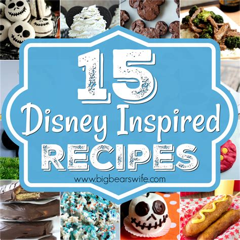 15 Disney Inspired Recipes Big Bears Wife
