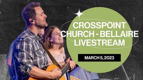 March Crosspoint Church Bellaire Worship Service Livestream