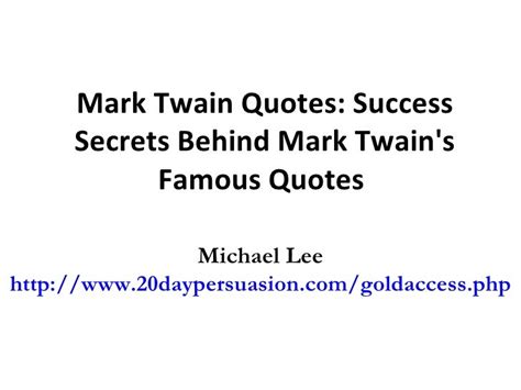 Mark Twain Quotes: Success Secrets Behind Mark Twain's Famous Quotes