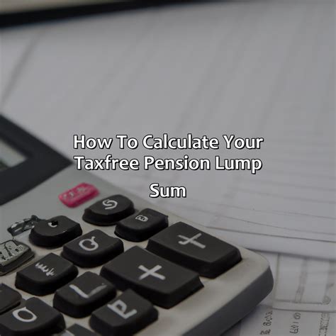 How Much Tax Free Pension Lump Sum Retire Gen Z