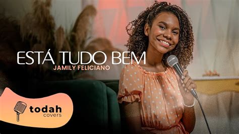 Jamily Feliciano Est Tudo Bem Cover Kellen Byanca Youtube