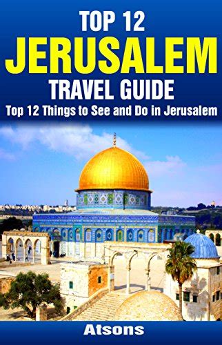 Top Things To See And Do In Jerusalem Top Jerusalem Travel