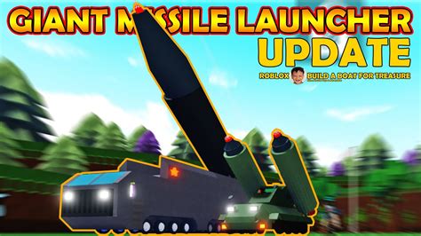 Roblox Build A Boat For Treasure Update On My Giant Missile Launcher