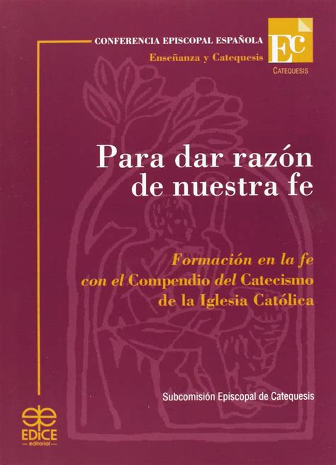 Para Dar Razón De Nuestra Fe Formación En La Fe Con El Compendio Del Catecismo De