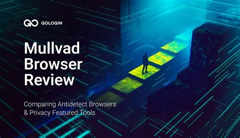 Mullvad Browser Review 2024: Anonymous Enough For Business?