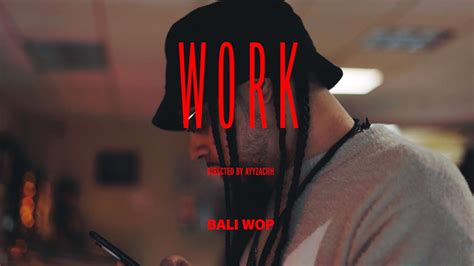 Bali Wop Work Directed By Ayy Zachh YouTube