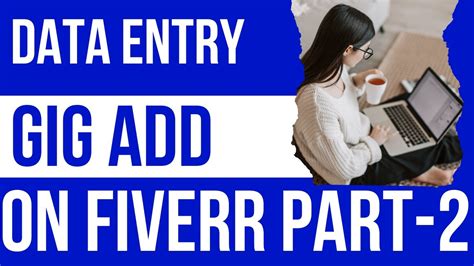 Fiverr Data Entry Gig Part 2 Data Entry Gig Create Data Entry Online Earning Earning