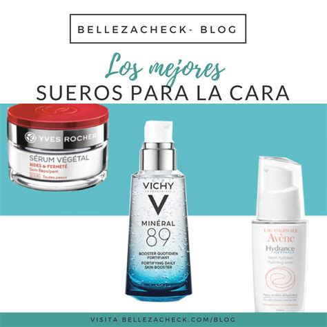 Los Mejores Sueros Para La Cara Marcas De Belleza Suero