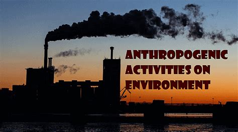 Notes: Anthropogenic Activities | People, Development and Environment for UGC NET