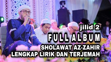 Sholawat Az Zahir Full Album Lengkap Lirik Dan Terjemah Youtube