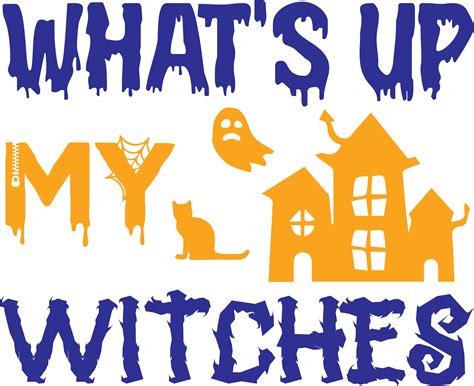 What Up My Witches Svg Halloween Coffee Sublimation Svg Ha Inspire Uplift