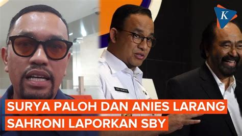 Batal Laporkan Sby Ke Bareskrim Ahmad Sahroni Pak Ketum Dan Anies